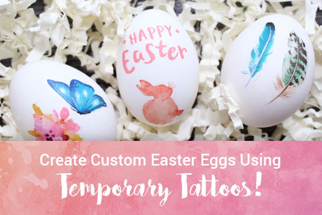 Create Custom Easter Eggs Using Temporary Tattoos!
