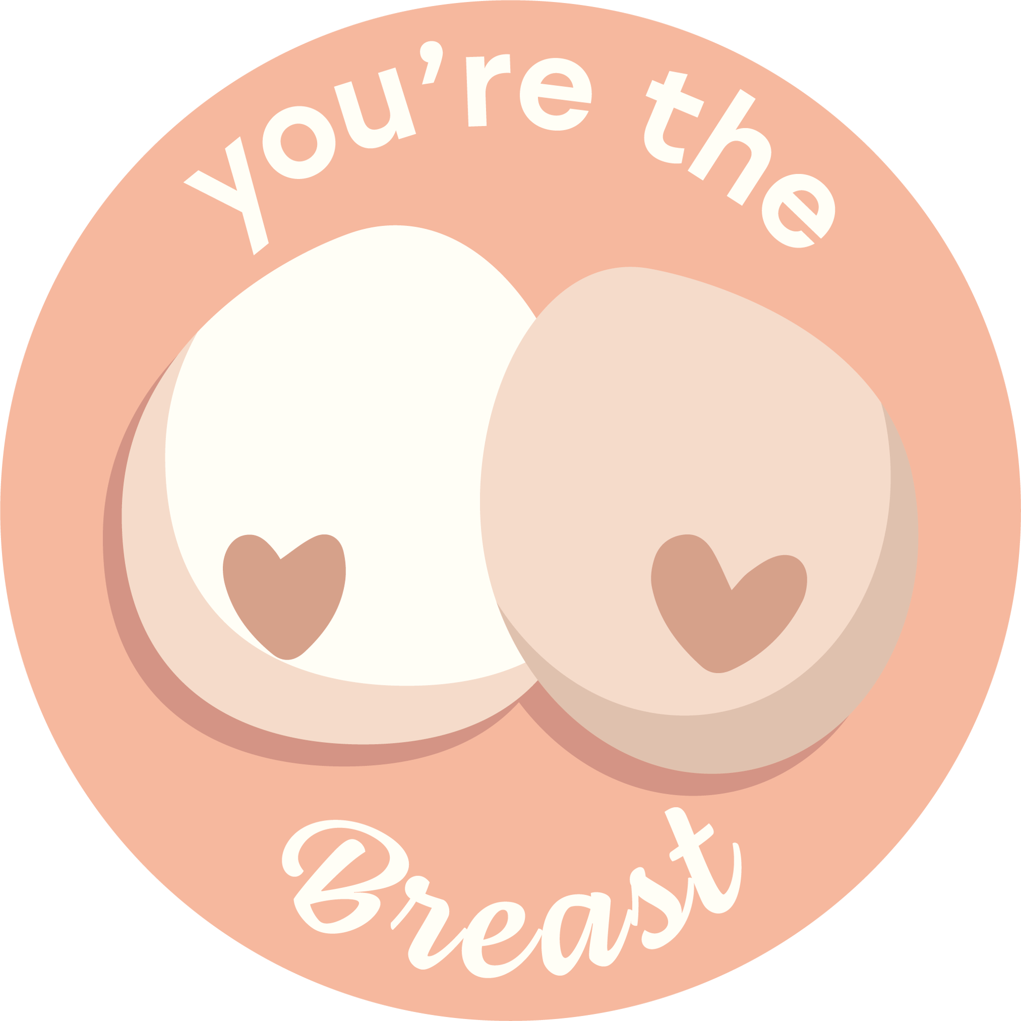 You're The Breast