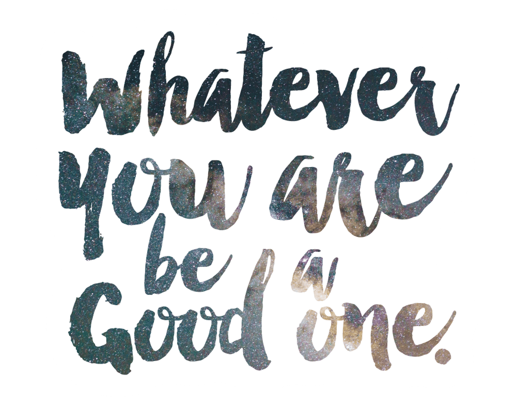 Be a Good One Motivational Quote