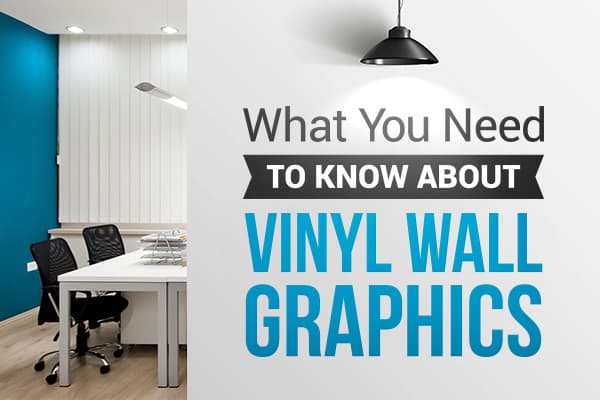 What You Need to Know About Vinyl Wall Graphics