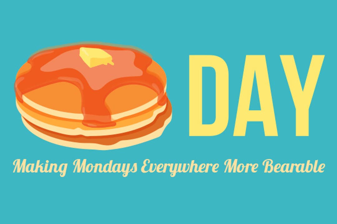 Pancake Tuesday: Making Mondays More Bearable