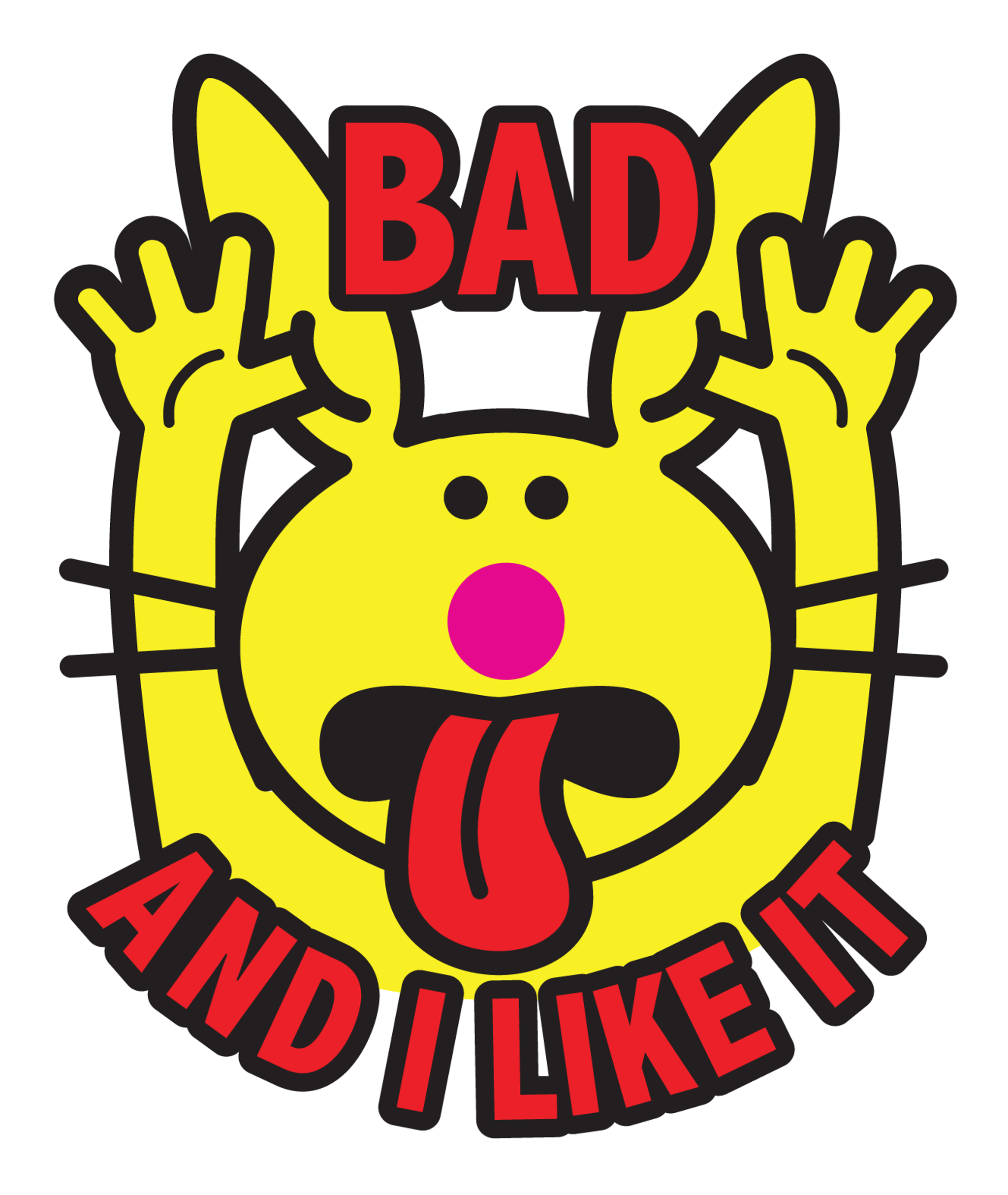 Bad And I Like It