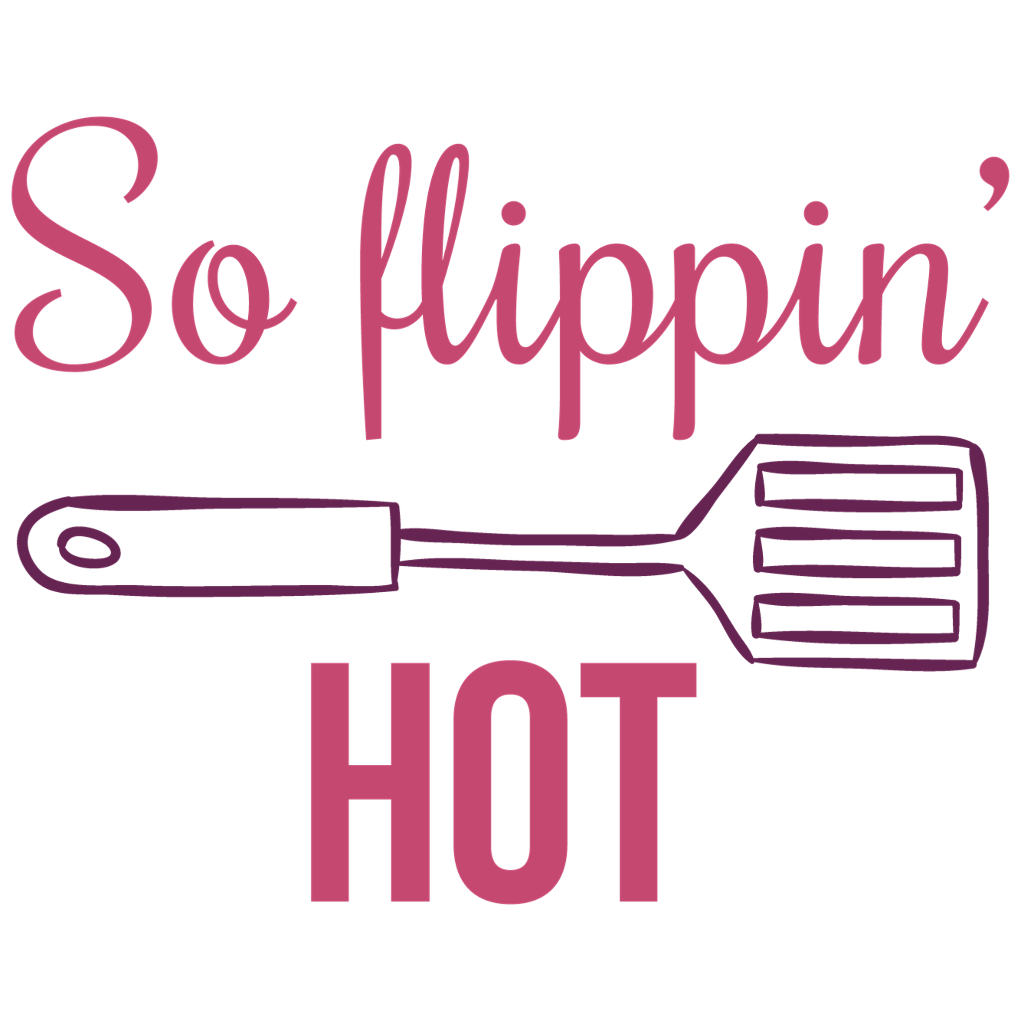 So Flippin' Hot Right Now