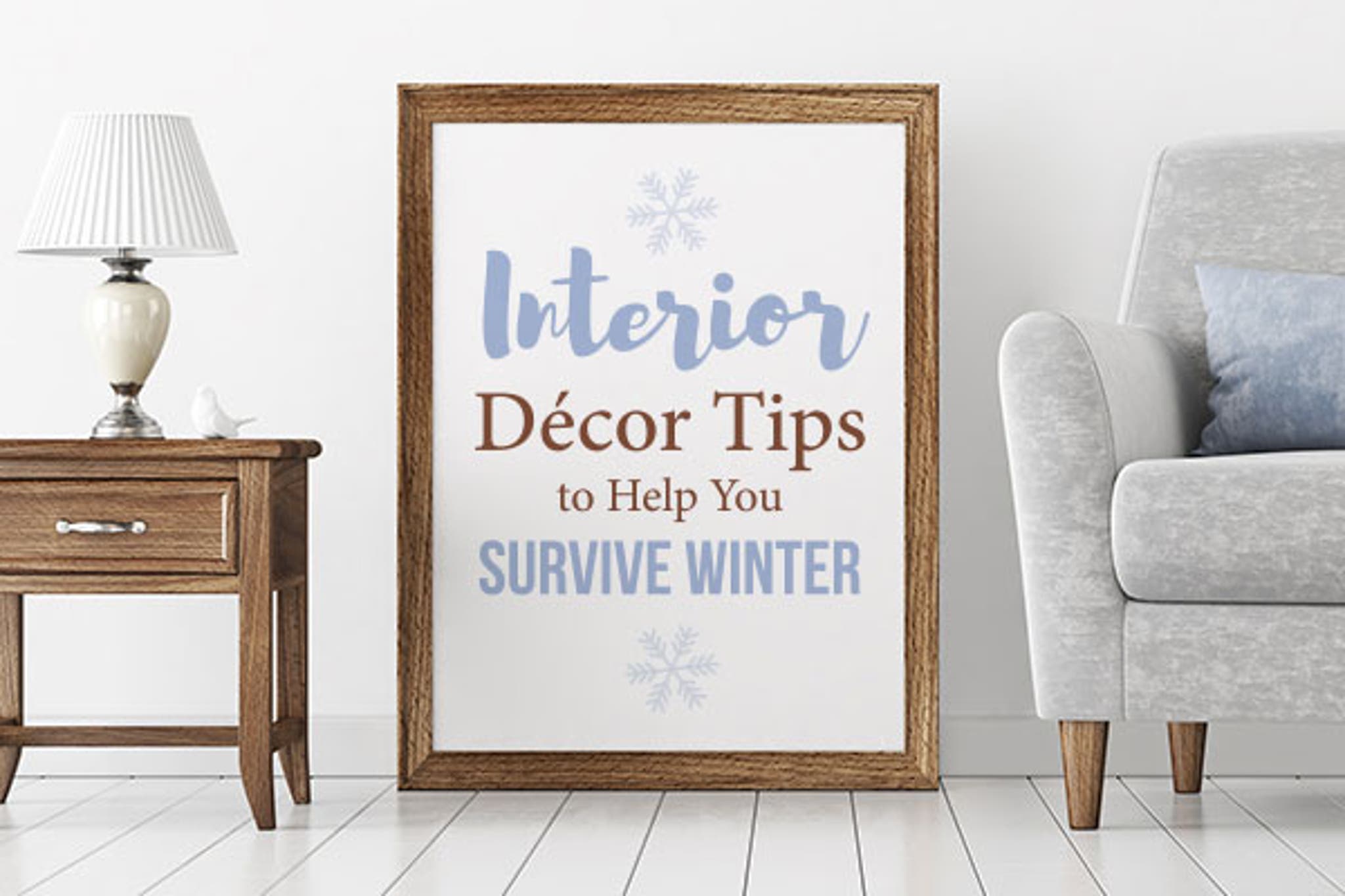 Interior Décor Tips to Help You Survive Winter