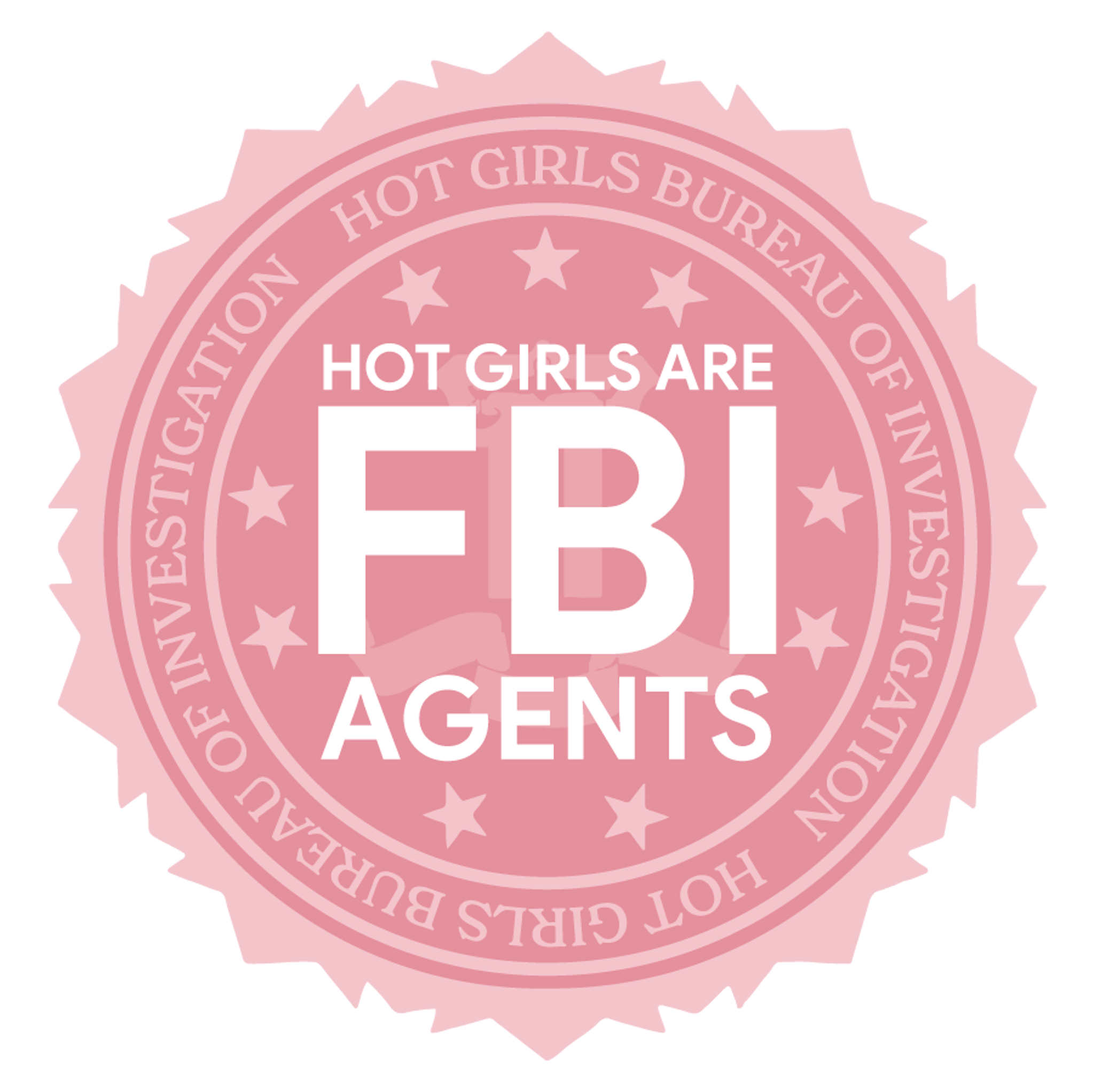Hot Girls Are FBI Agents Badge