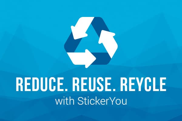 Reduce, Reuse, and Recycle with StickerYou