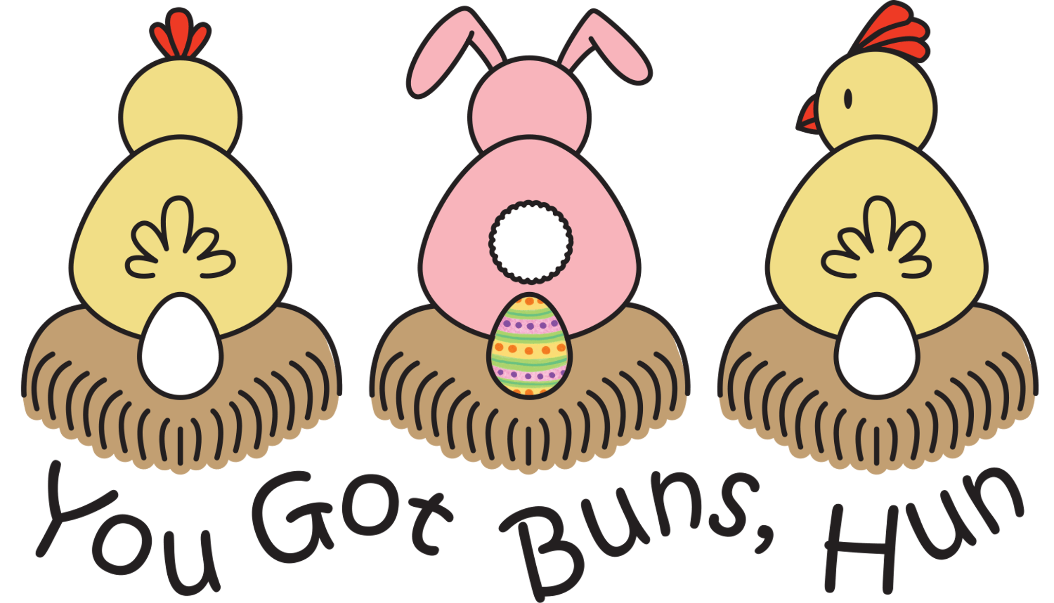 You Got Buns, Hun