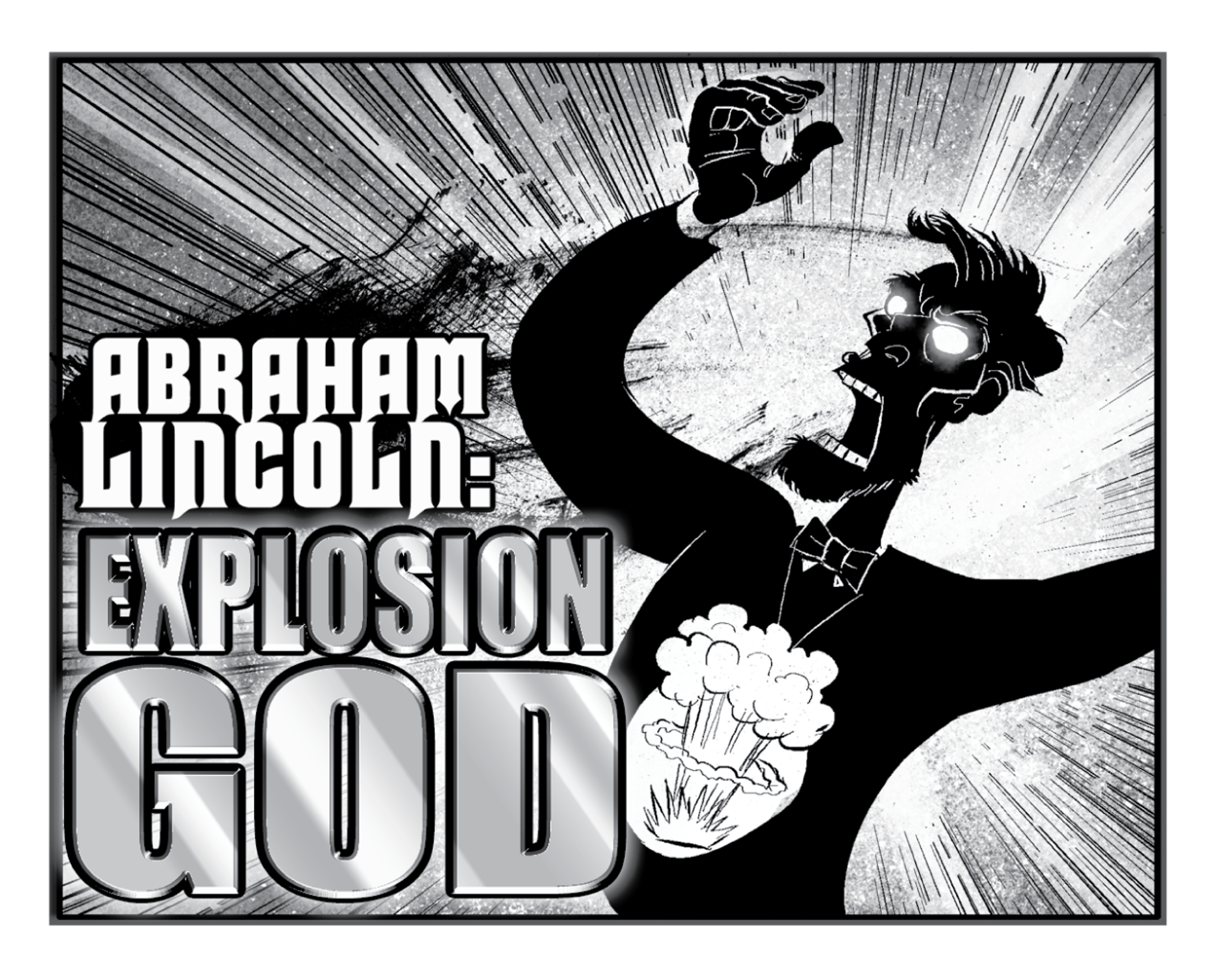 Abraham Lincoln: Explosion God