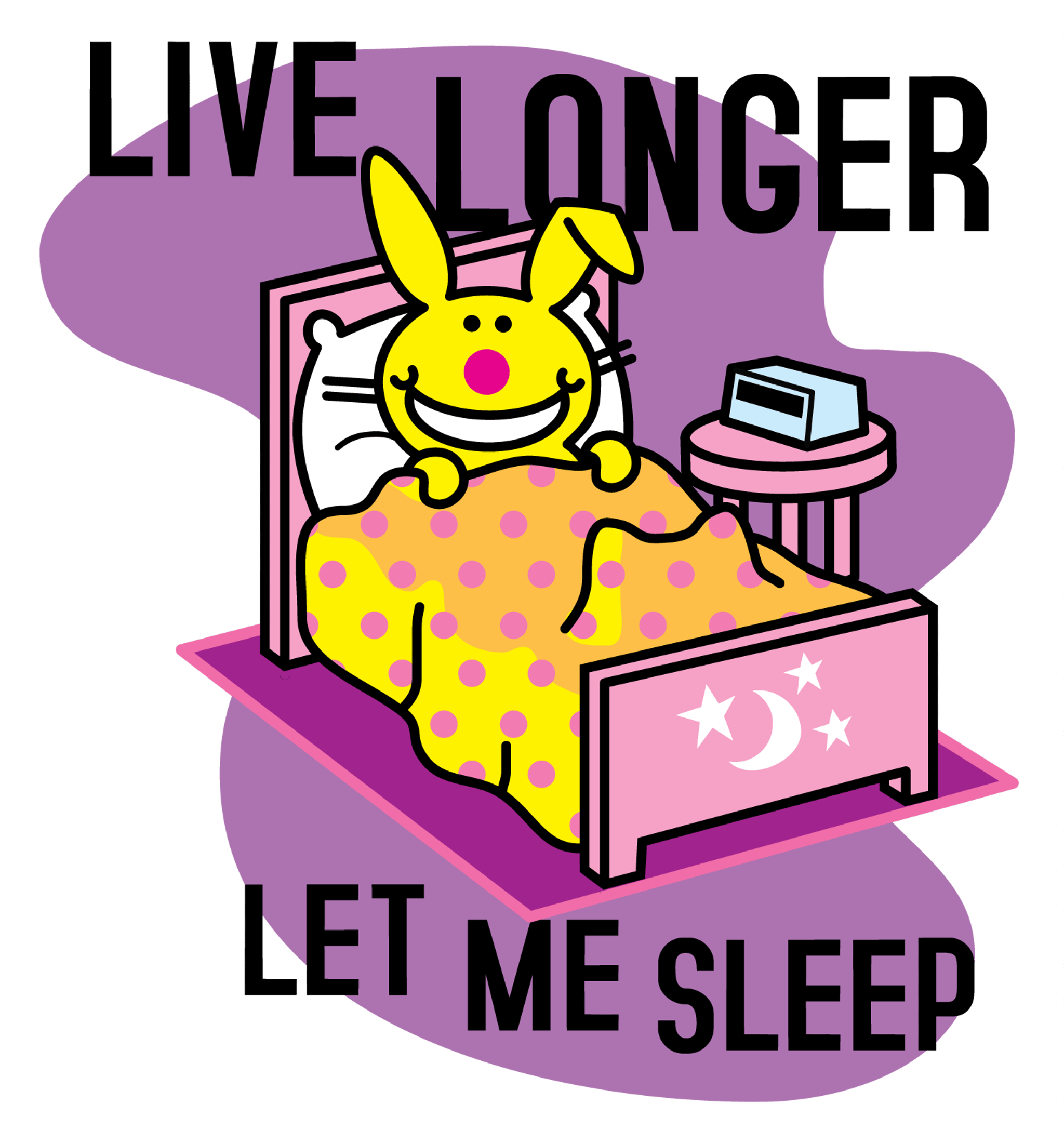 Live Longer Let Me Sleep
