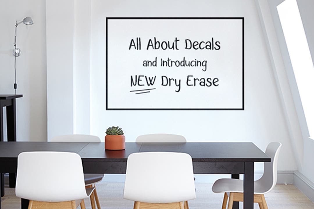 All About Decals and Introducing NEW Dry Erase!