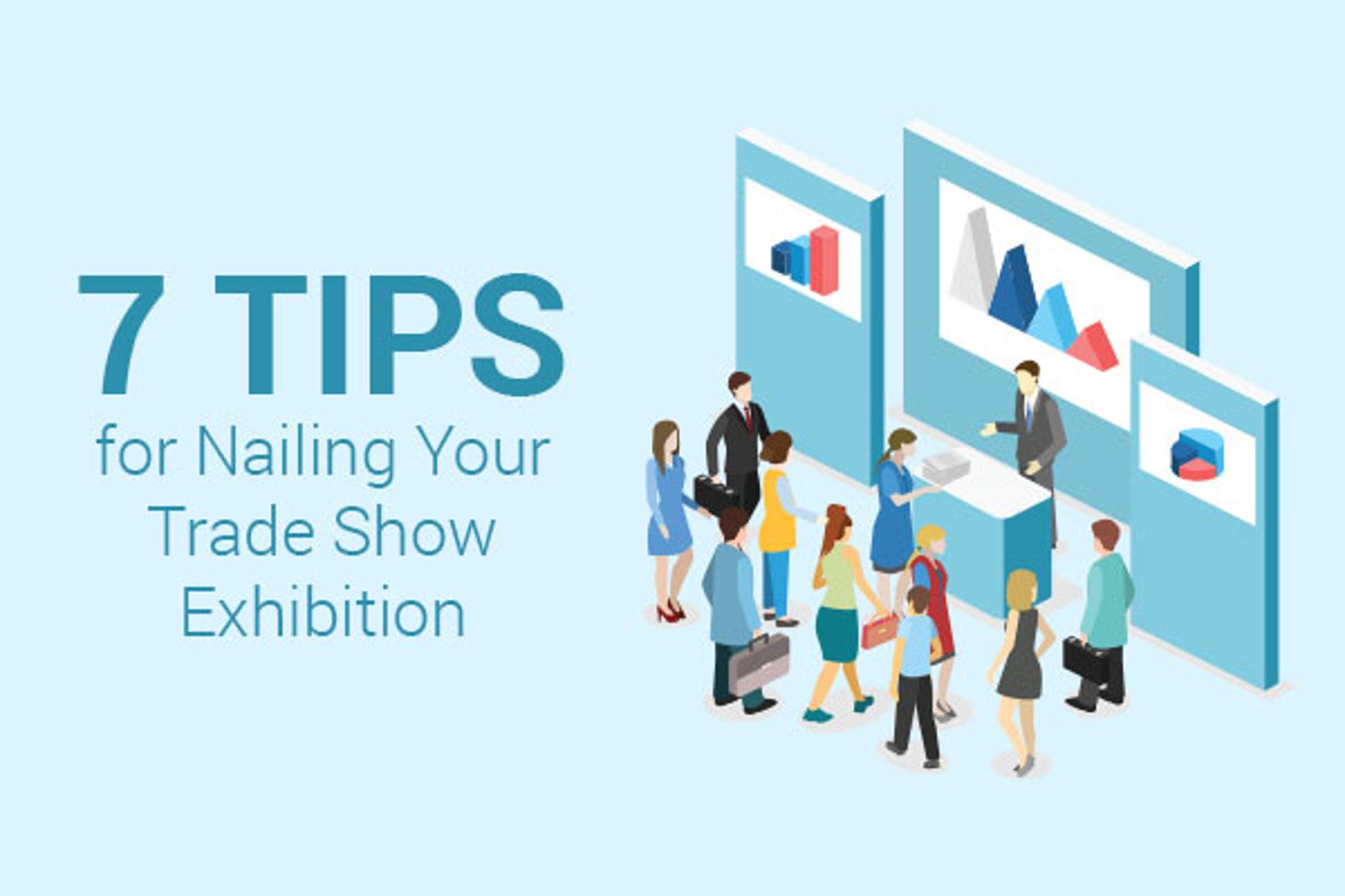 7 Tips for Nailing Your Trade Show Exhibition
