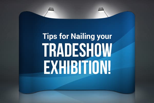 Tips For Nailing Your Tradeshow Exhibition