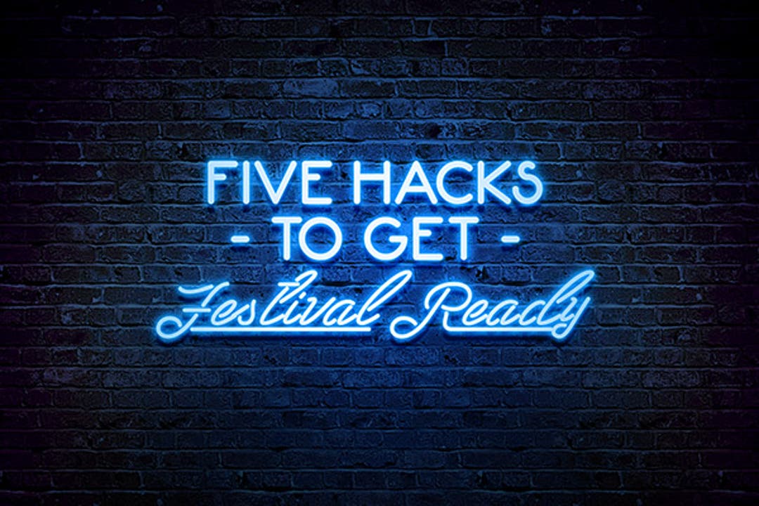 Five Hacks to get Festival Ready
