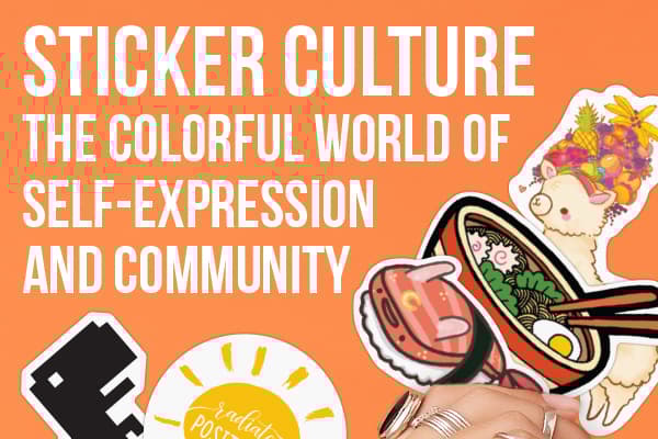 Sticker Culture: A Colorful World of Self-Expression & Community