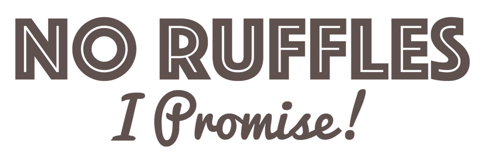 No Ruffles