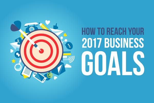 5 Tips to Help Reach Your 2017 Business Goals