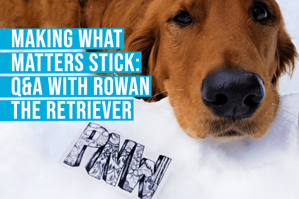 Making what Matters Stick: Q&A with Rowan 