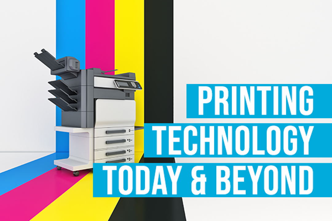 Printing Technology Today & Beyond 
