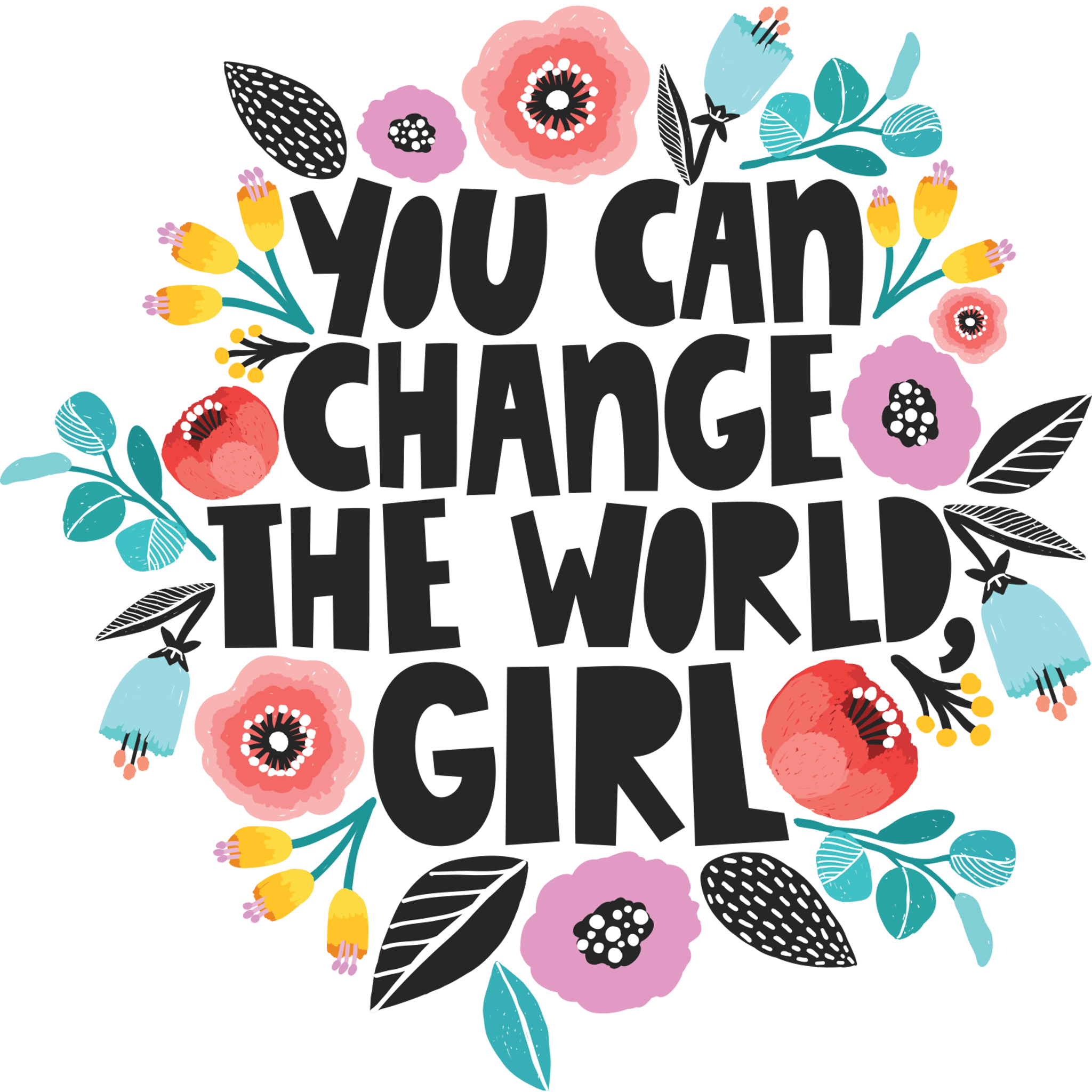 You Can Change The World Girl