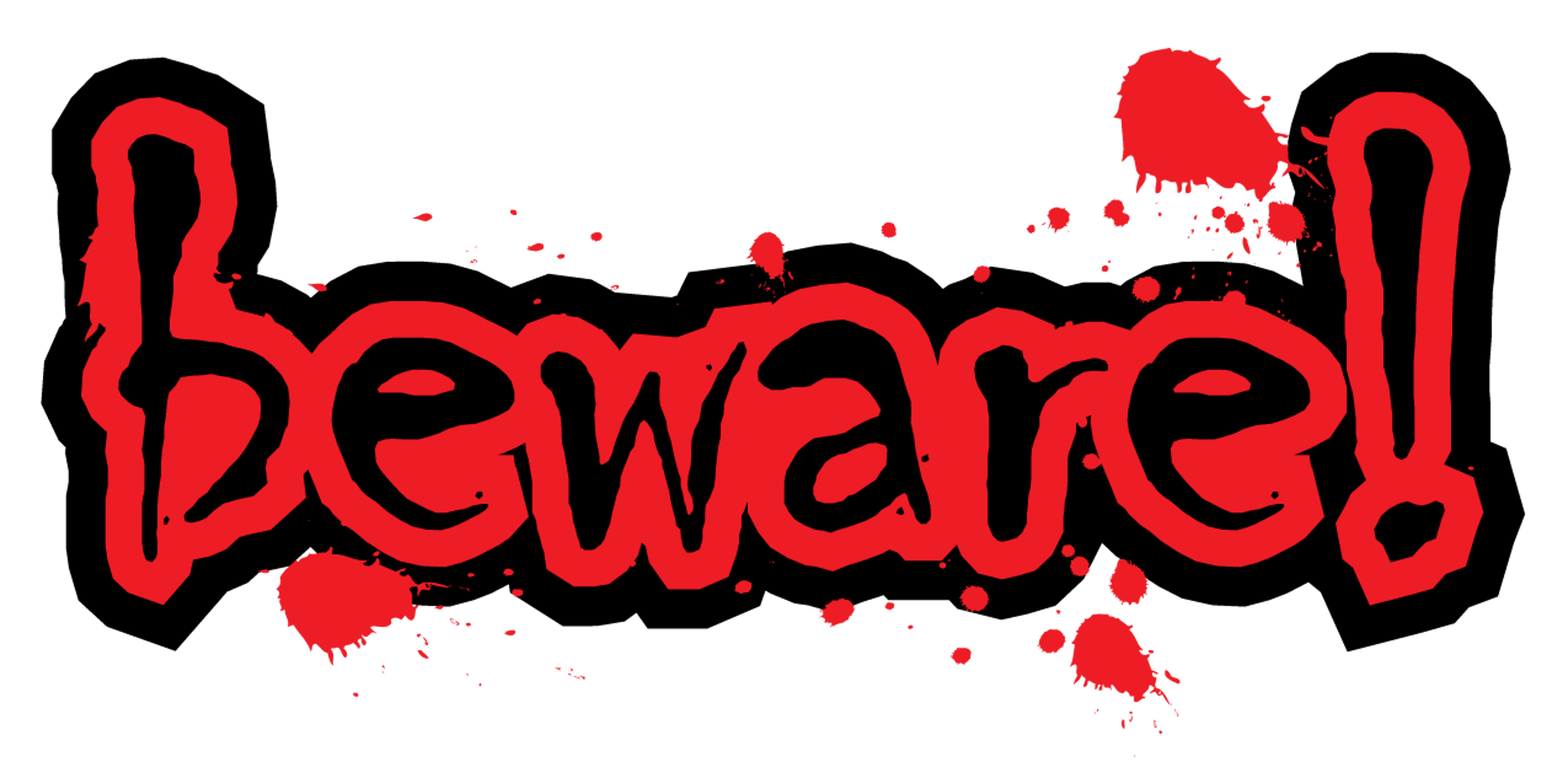 Beware!