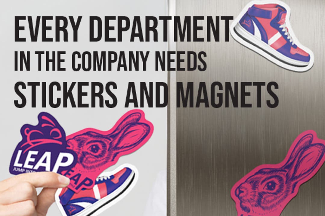 Every Department in the Company Needs Stickers and Magnets!