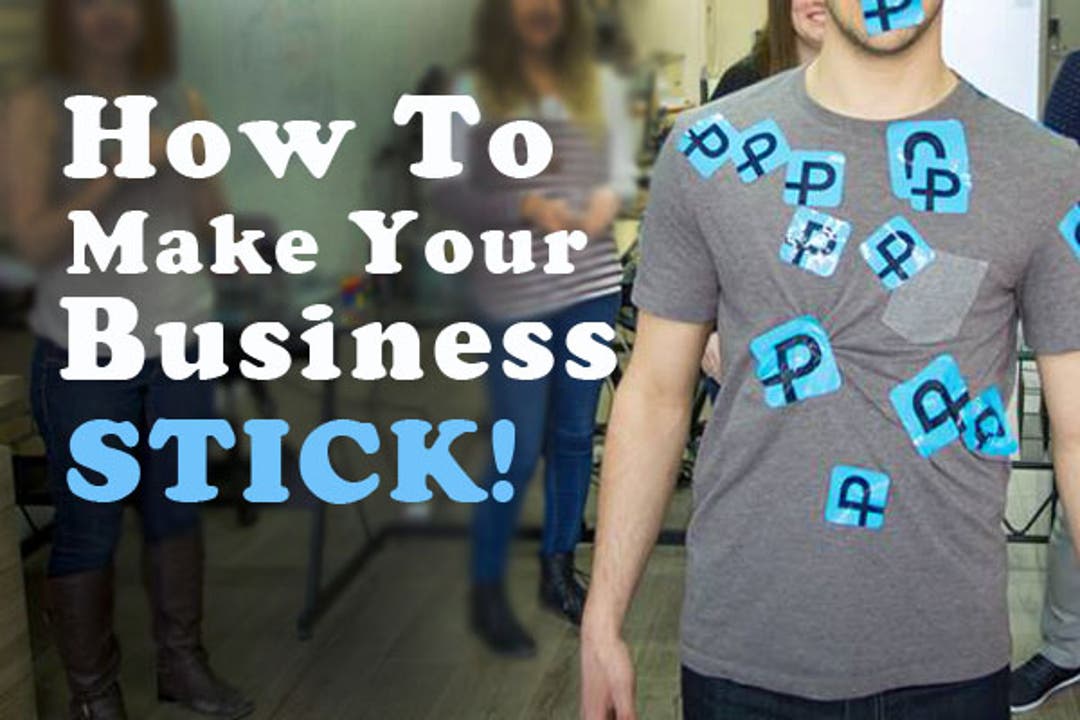 How To Make Your Business Stick