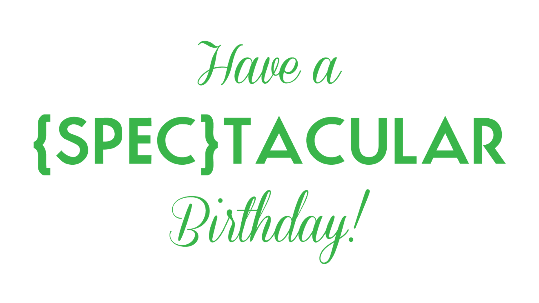 Spectacular Birthday