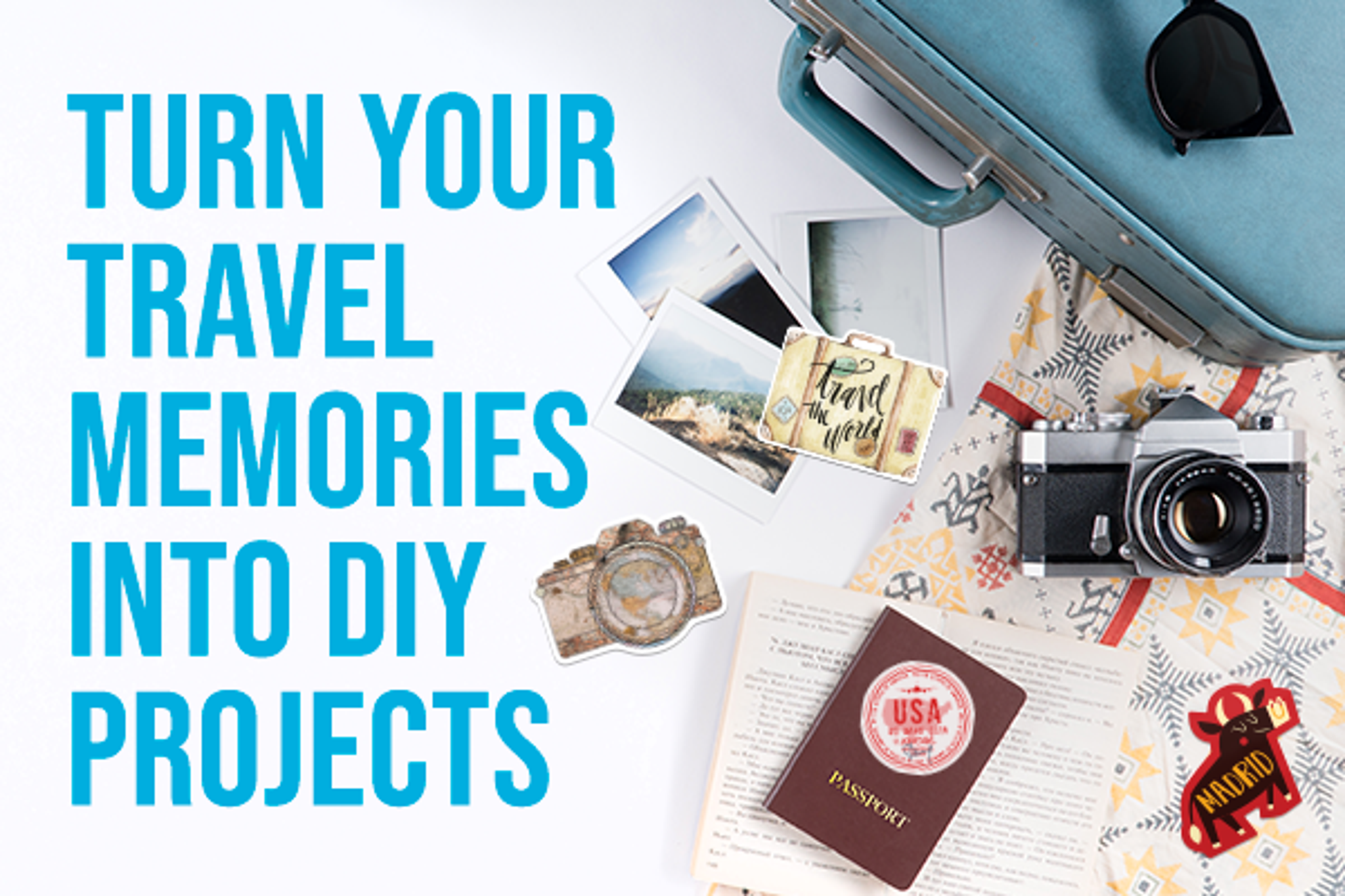 Turn Your Travel Memories Into DIY Projects