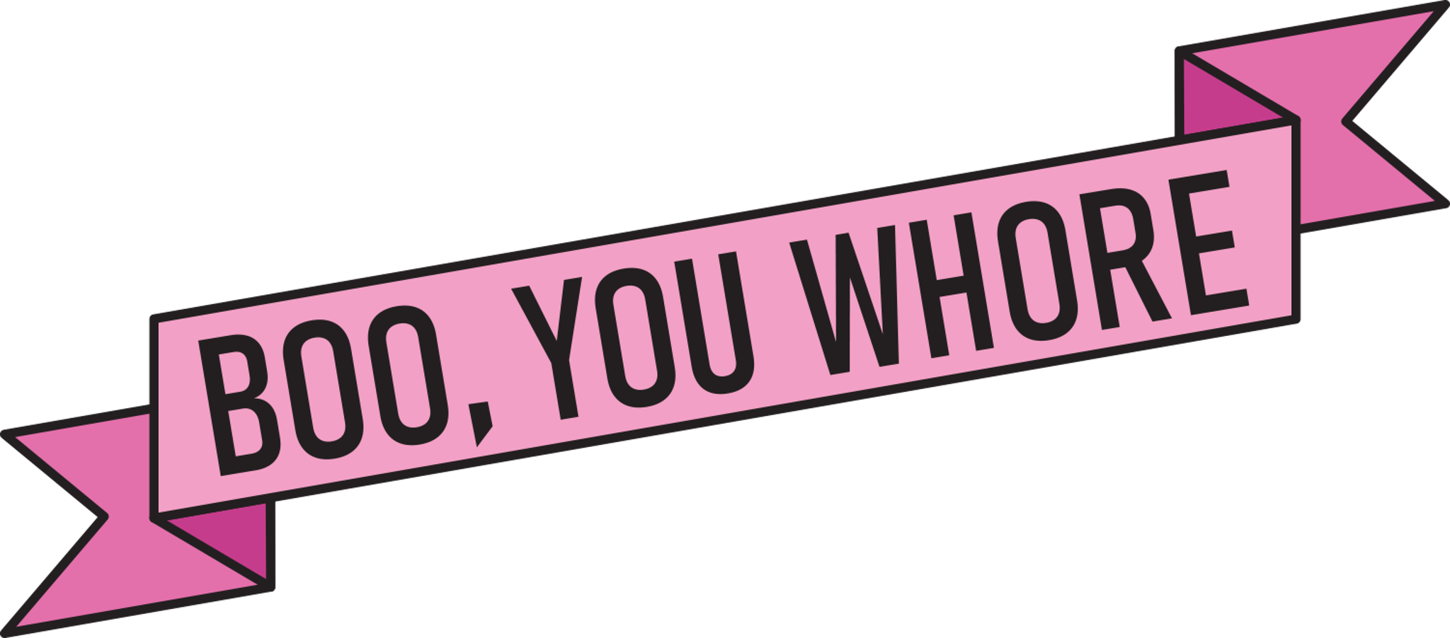 Boo You Whore Pink Banner