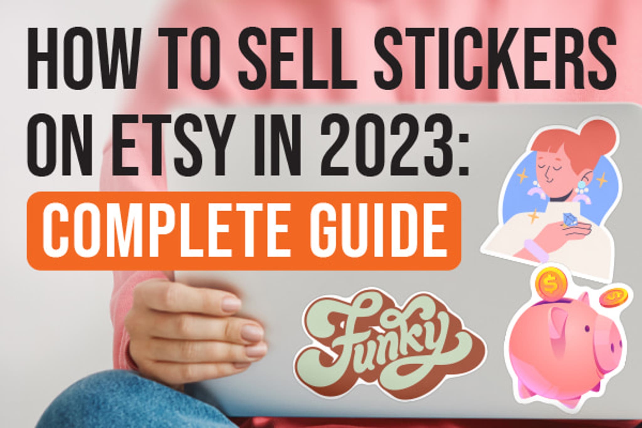 How to Sell Stickers on Etsy in 2023: Complete Guide