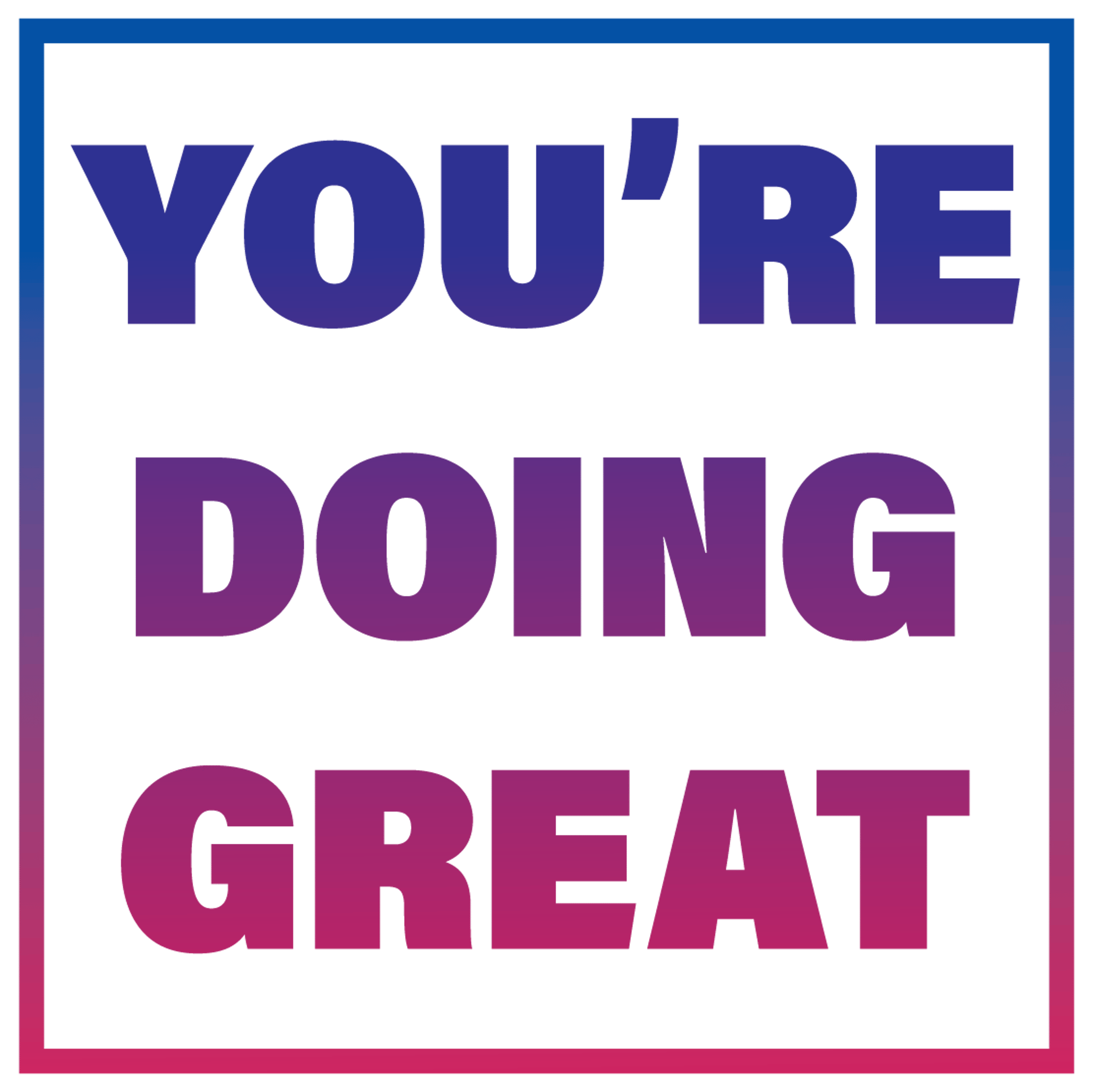 You're Doing Great 