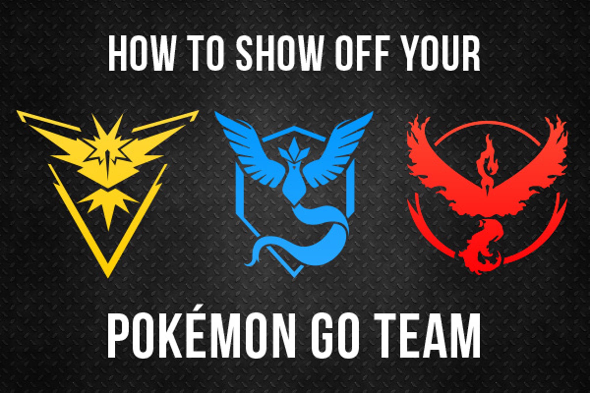 How to Show off Your Pokémon GO Team