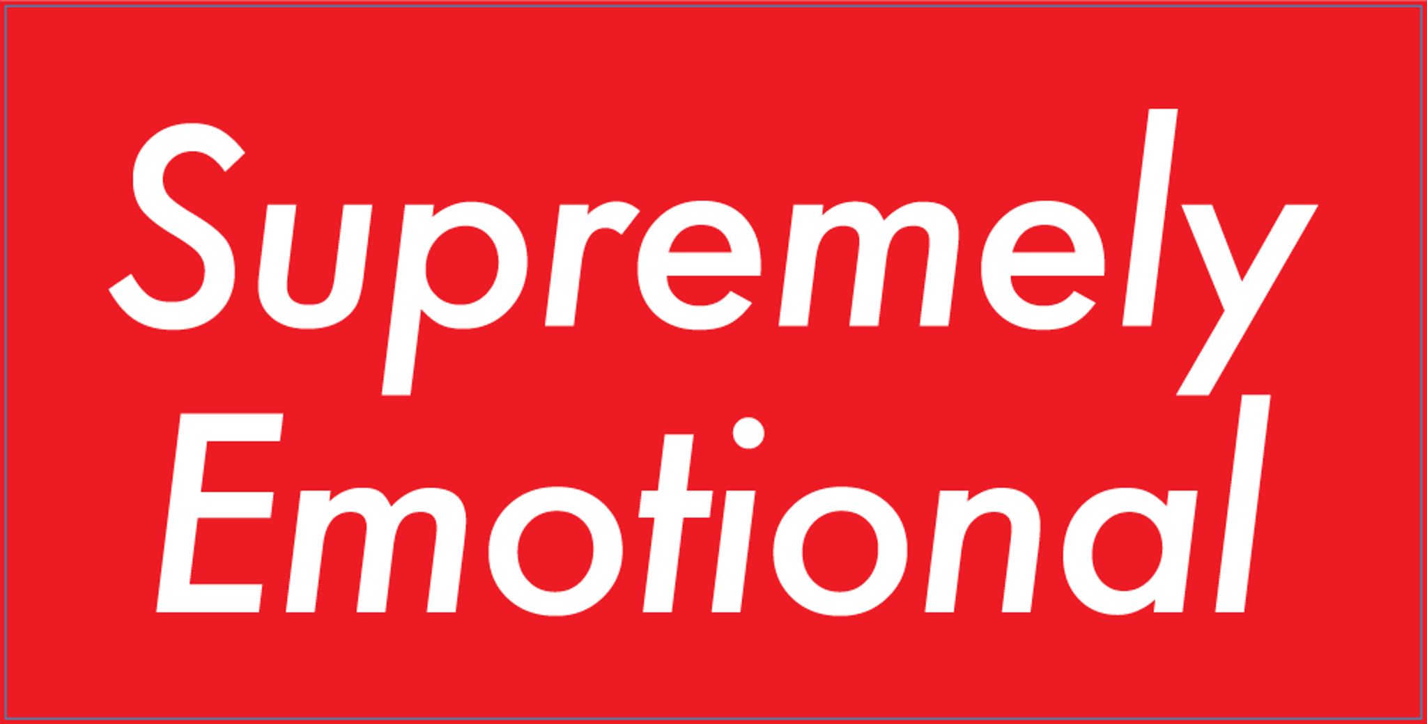 Supremely Emotional Supreme