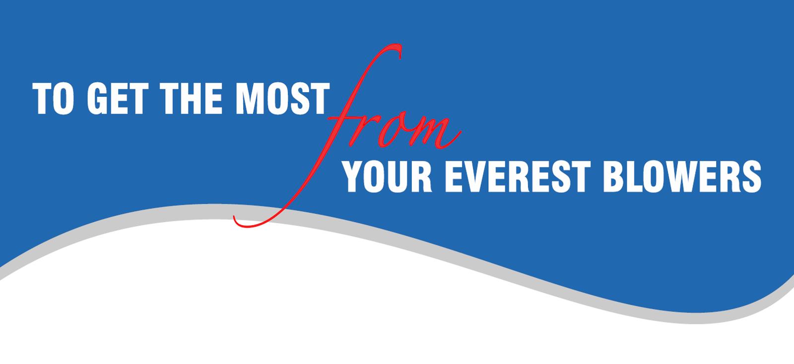 To get the most from everest blower.png