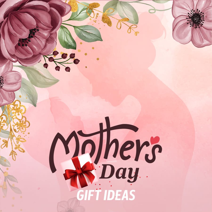 Mother's Day Gift Ideas