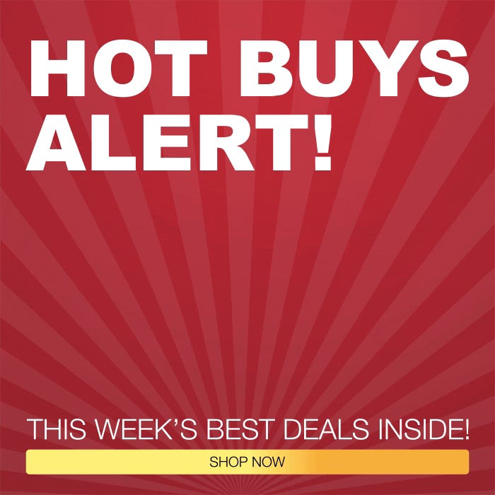 Hot Buys Alert! This Week’s Best Deals Inside!
